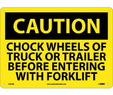NMC C435 Caution Chock Wheels Before Entering With Forklift Sign
