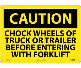 NMC C435 Caution Chock Wheels Before Entering With Forklift Sign