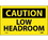 NMC C43LBL Caution Low Headroom Label, Adhesive Backed Vinyl, 3" x 5", Price/5/ package