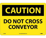 NMC C450 Caution Do Not Cross Conveyor Sign