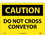 NMC 10" X 14" Vinyl Safety Identification Sign, Do Not Cross Conveyor, Price/each