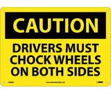 NMC C468 Drivers Must Chock Wheels On.. Sign