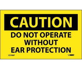 NMC C510LBL Caution Do Not Operate Without Ear Protection Label, Adhesive Backed Vinyl, 3" x 5"