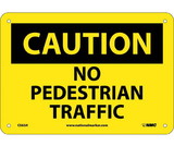 NMC C563 Caution No Pedestrian Traffic Sign
