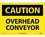 NMC 10" X 14" Vinyl Safety Identification Sign, Overhead Conveyor, Price/each