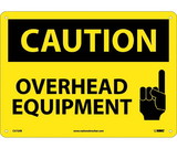 NMC C572 Caution Overhead Equipment Sign