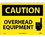 NMC 10" X 14" Vinyl Safety Identification Sign, Overhead Equipment, Price/each