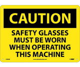 NMC C599 Caution Safety Glasses Must Be Worn At All Times Sign