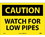 NMC 10" X 14" Vinyl Safety Identification Sign, Watch For Low Pipes, Price/each
