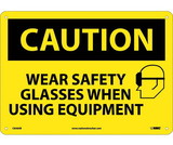 NMC C656 Caution Wear Safety Glasses When Using Equipment Sign