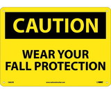 NMC C682 Caution Wear Your Fall Protection Sign