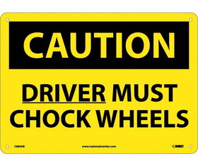 NMC C684 Caution Driver Must Chock Wheels Sign