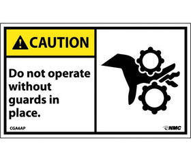 NMC CGA6LBL Caution Do Not Operate Without Guards In Place Label, Adhesive Backed Vinyl, 3" x 5"