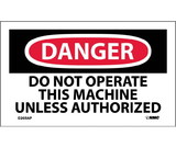 NMC D205LBL Danger Do Not Operate This Machine Unless Authorized Label, Adhesive Backed Vinyl, 3