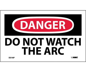 NMC D31LBL Danger Do Not Watch The Arc Label, Adhesive Backed Vinyl, 3" x 5"