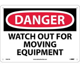 NMC D467 Danger Watch Out For Moving Equipment Sign