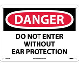 NMC D501 Danger Do Not Enter Without Ear Protection Sign