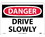 NMC 10" X 14" Vinyl Safety Identification Sign, Drive Slowly, Price/each