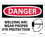 NMC D630 Danger Welding Arc Wear Proper Eye Protection Sign