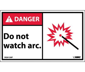 NMC DGA12LBL Danger Do Not Watch The Arc Label, Adhesive Backed Vinyl, 3" x 5"