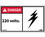 NMC DGA32LBL Danger 220 Volts Label, Adhesive Backed Vinyl, 3" x 5", Price/5/ package