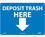 NMC 10" X 14" Vinyl Safety Identification Sign, Deposit Trash Here, Price/each