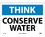 NMC 10" X 14" Vinyl Safety Identification Sign, Think Conserve Water, Price/each