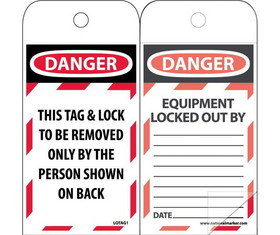 NMC LOTAG1SL150 Danger This Tag & Lock To Be Removed Only By The Person Shown On Back Tag, Polytag, 6" x 3"
