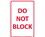 NMC 12" X 18" Plastic Safety Identification Sign, Do Not Block (Red On White), Price/each