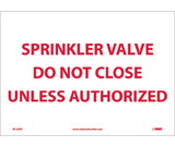 NMC M123 Sprinkler Valve Do Not Close Unless Au.. Sign