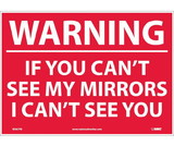 NMC M367 Warning If You Can'T See My Mirrors I Can'T See You Sign, Adhesive Backed Vinyl, 10
