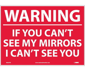 NMC M367 Warning If You Can'T See My Mirrors I Can'T See You Sign, Adhesive Backed Vinyl, 10" x 14"