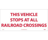 NMC M371 This Vehicle Stops At All Railroad Crossings Sign, Adhesive Backed Vinyl, 9