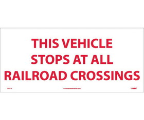 NMC M371 This Vehicle Stops At All Railroad Crossings Sign, Adhesive Backed Vinyl, 9" x 20"