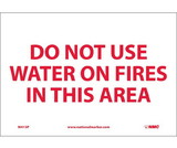 NMC M413 Do Not Use Water On Fires In This Area Sign, Adhesive Backed Vinyl, 7