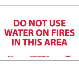 NMC M413 Do Not Use Water On Fires In This Area Sign, Adhesive Backed Vinyl, 7" x 10"