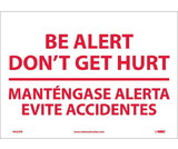 NMC M433 Be Alert Don'T Get Hurt Sign - Bilingual