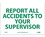 NMC 7" X 10" Vinyl Safety Identification Sign, Report All Accidents To Your Supervisor, Price/each