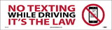 NMC M781 No Texting While Driving It S The Law, Adhesive Backed Vinyl, 3