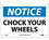 NMC 7" X 10" Vinyl Safety Identification Sign, Chock Your Wheels, Price/each