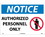 NMC 14" X 20" Plastic Safety Identification Sign, Authorized Personnel Only, Price/each
