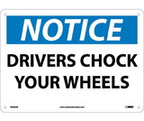 NMC N264 Notice Drivers Chock Your Wheels Sign