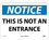 NMC 10" X 14" Vinyl Safety Identification Sign, This Is Not An Entrance, Price/each