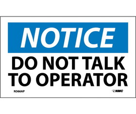 NMC N366LBL Notice Do Not Talk To Operator Label, Adhesive Backed Vinyl, 3" x 5"