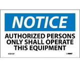 NMC N367LBL Notice Authorized Persons Only Shall Operate Equipment Label, Adhesive Backed Vinyl, 3