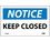 NMC N368LBL Notice Keep Closed Label, Adhesive Backed Vinyl, 3" x 5", Price/5/ package