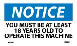 NMC N373LBL Notice, You Must Be At Least 18 Years Old To Operate This Machine Label, Adhesive Backed Vinyl, 3
