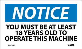 NMC N373LBL Notice, You Must Be At Least 18 Years Old To Operate This Machine Label, Adhesive Backed Vinyl, 3" x 5"