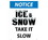 NMC 24" X 18" Plastic Safety Identification Sign, Notice Ice And Snow Sign, Price/each