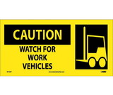 NMC SA122 Caution, Watch For Work Vehicles W/ Graphic Sign